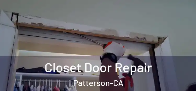 Closet Door Repair Patterson-CA