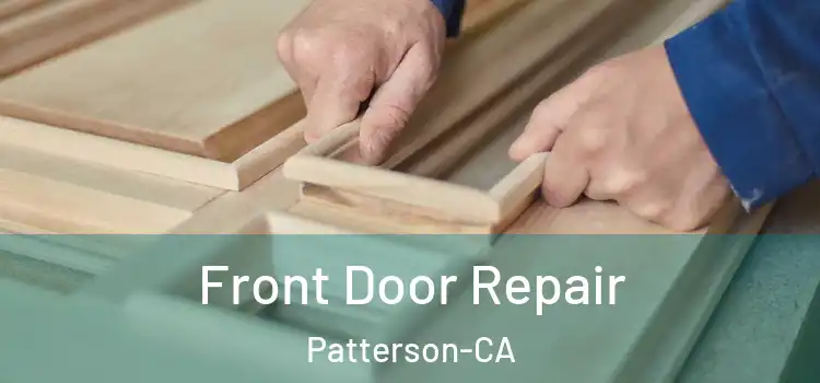 Front Door Repair Patterson-CA