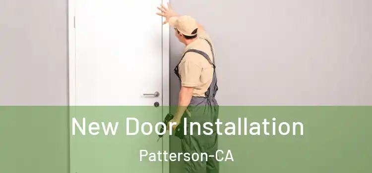  New Door Installation Patterson-CA